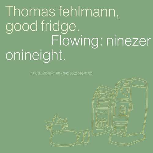 Cover Thomas Fehlmann - Good Fridge. Flowing: Ninezeronineight. (CD, Album) Schallplatten Ankauf