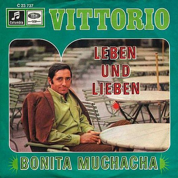 Cover Vittorio* - Leben Und Lieben / Bonita Muchacha (7, Single) Schallplatten Ankauf