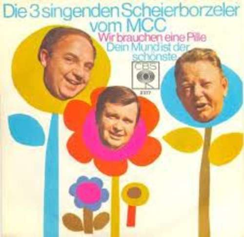 Cover Die 3 Singenden Scheierborzeler Vom MCC - Wir Brauchen Eine Pille (7, Single) Schallplatten Ankauf