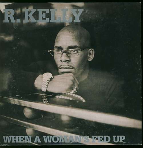 Cover R. Kelly - When A Woman's Fed Up (12, Maxi) Schallplatten Ankauf
