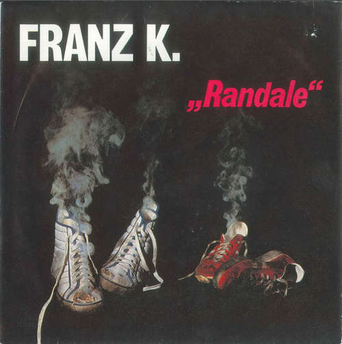 Cover Franz K. - Randale (7, Single) Schallplatten Ankauf