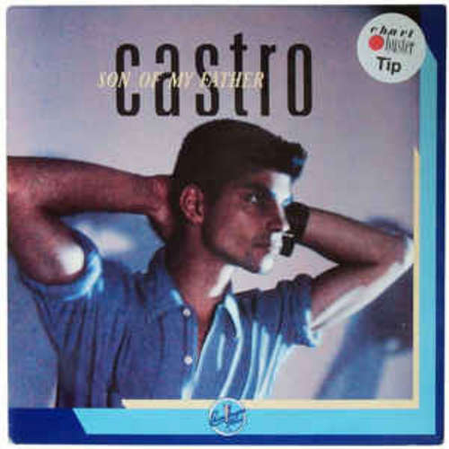 Cover Castro (6) - Son Of My Father / Burned Into Passion (7, Single) Schallplatten Ankauf
