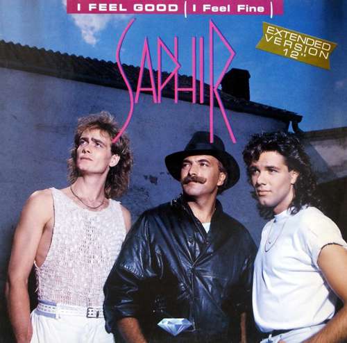 Cover Saphir - I Feel Good (I Feel Fine) (12, Maxi) Schallplatten Ankauf