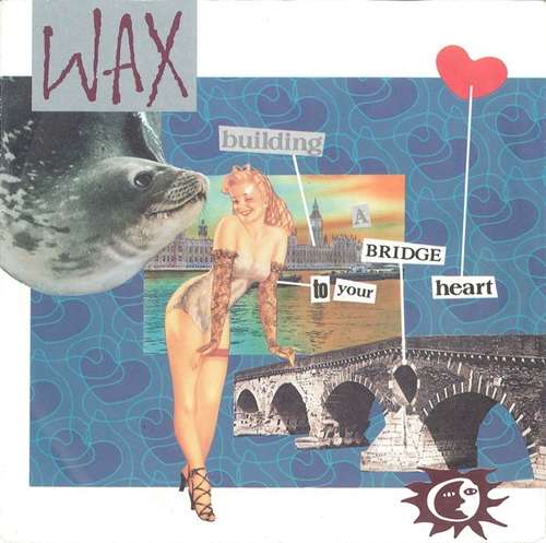 Cover Wax (6) - Building A Bridge To Your Heart (7, Single) Schallplatten Ankauf