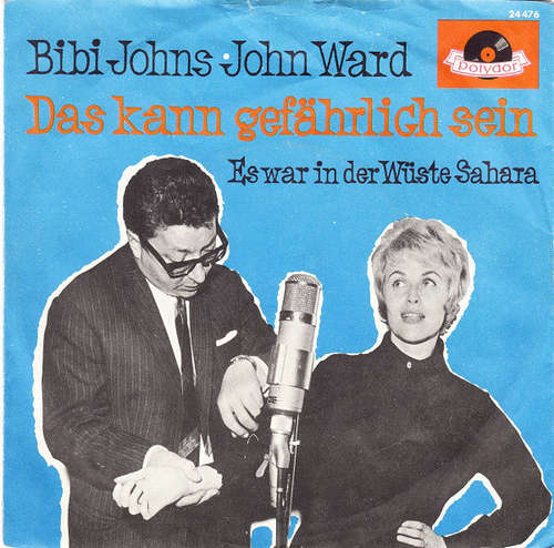 Cover Bibi Johns / John Ward (2) - Das Kann Gefährlich Sein / Es War In Der Wüste Sahara (7, Single) Schallplatten Ankauf
