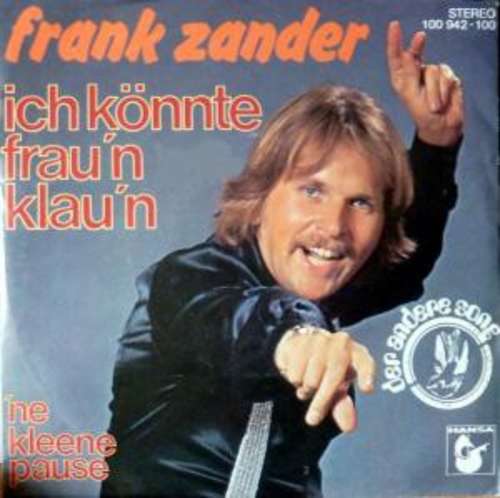 Cover Frank Zander - Ich Könnte Frau'n Klau'n (7, Single) Schallplatten Ankauf