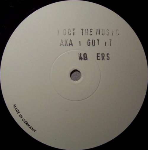 Cover 49ers - I Got The Music Aka I Got It (12, W/Lbl) Schallplatten Ankauf