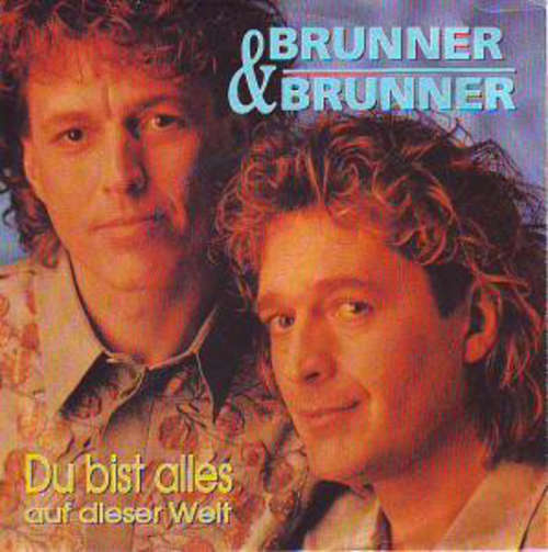 Cover Brunner & Brunner - Du Bist Alles Auf Dieser Welt (7, Single) Schallplatten Ankauf