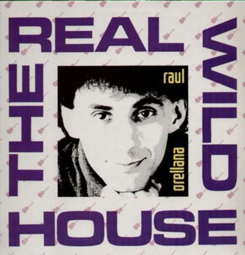 Cover Raul Orellana* - The Real Wild House (12) Schallplatten Ankauf