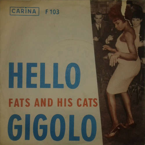 Cover Fats And His Cats - Hello / Gigolo (7, Single) Schallplatten Ankauf