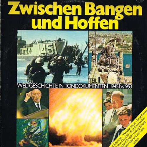 Cover No Artist - Zwischen Bangen Und Hoffen - Weltgeschichte In Tondokumenten Teil 1 (LP, Mono) Schallplatten Ankauf