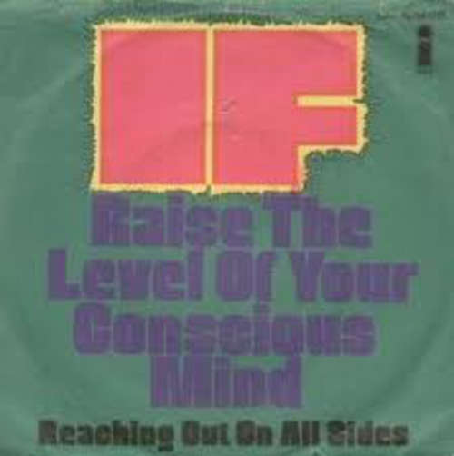 Cover IF (6) - Raise The Level Of Your Conscious Mind (7, Single) Schallplatten Ankauf