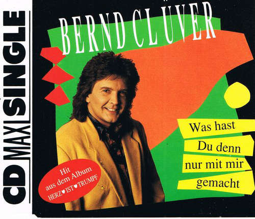Bild Bernd Clüver - Was Hast Du Denn Nur Mit Mir Gemacht (CD, Maxi) Schallplatten Ankauf