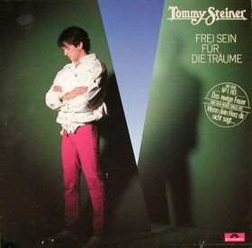 Cover Tommy Steiner - Frei Sein Für Die Träume (LP, Album, Club) Schallplatten Ankauf