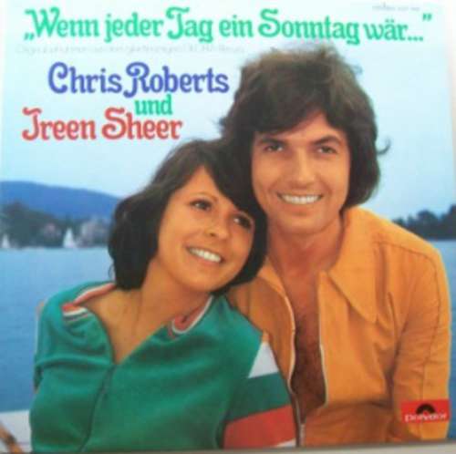 Cover Ireen Sheer Und Chris Roberts - Wenn Jeder Tag Ein Sonntag Wär... (LP, Album) Schallplatten Ankauf