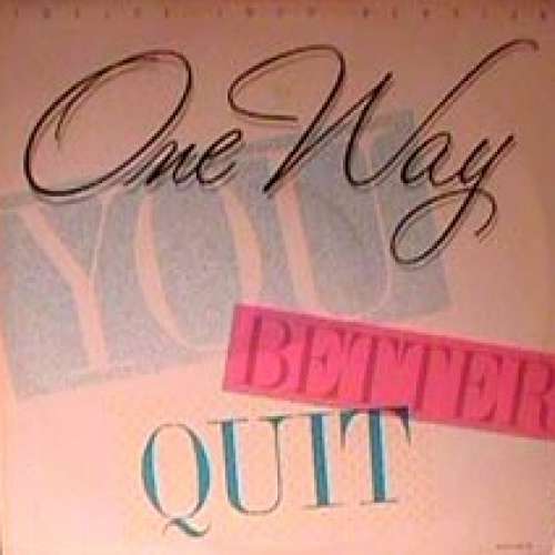 Cover One Way - You Better Quit (12) Schallplatten Ankauf