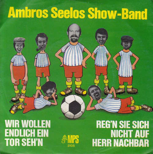 Cover Ambros Seelos Show-Band* - Wir Wollen Endlich Ein Tor Seh'n (7, Single) Schallplatten Ankauf