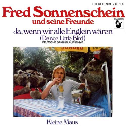 Cover Fred Sonnenschein Und Seine Freunde - Ja, Wenn Wir Alle Englein Wären (Dance Little Bird) (7, Single) Schallplatten Ankauf
