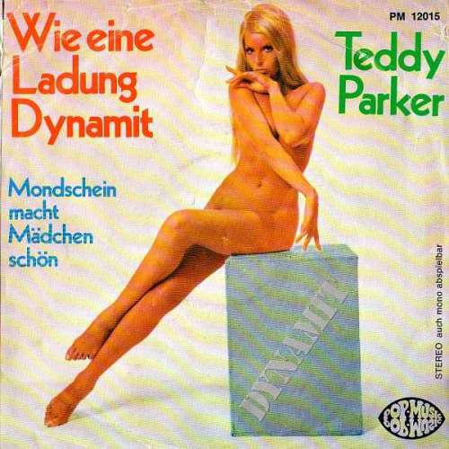 Cover Teddy Parker - Wie Eine Ladung Dynamit (7, Single) Schallplatten Ankauf