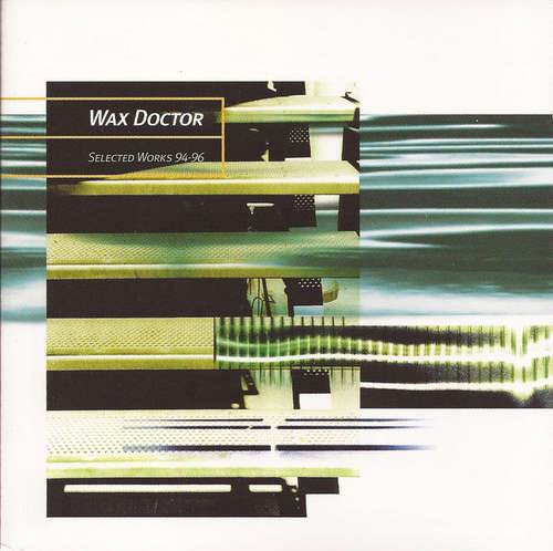Cover Wax Doctor - Selected Works 94-96 (CD, Comp) Schallplatten Ankauf