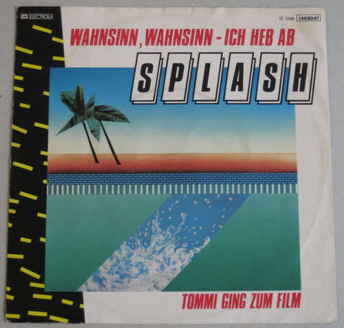 Cover Splash (36) - Wahnsinn, Wahnsinn - Ich Heb Ab / Tommi Ging Zum Film (7, Single) Schallplatten Ankauf