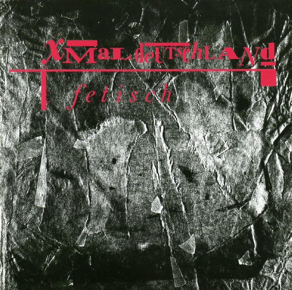 Cover XMal Deutschland* - Fetisch (CD, Album, RE) Schallplatten Ankauf