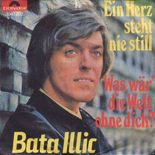 Cover Bata Illic - Ein Herz Steht Nie Still / Was Wär' Die Welt Ohne Dich? (7, Single) Schallplatten Ankauf