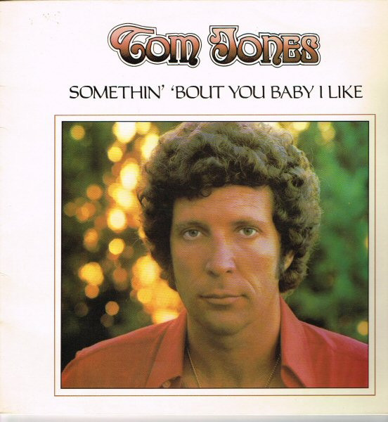 Cover Tom Jones - Somethin' 'Bout You Baby I Like (LP, Album) Schallplatten Ankauf