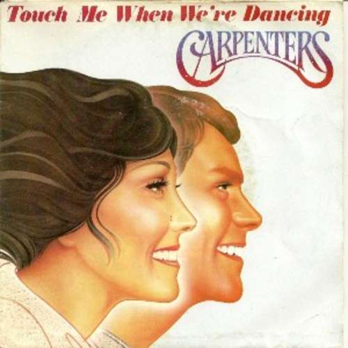 Cover Carpenters - Touch Me When We're Dancing (7, Single) Schallplatten Ankauf