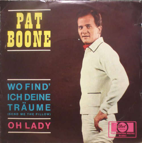 Cover Pat Boone - Wo Find' Ich Deine Träume (Send Me The Pillow) / Oh Lady (7, Single) Schallplatten Ankauf