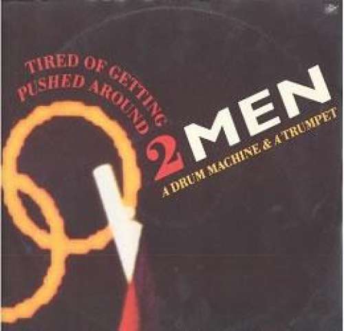 Cover 2 Men A Drum Machine & A Trumpet* - Tired Of Getting Pushed Around (12, Maxi) Schallplatten Ankauf