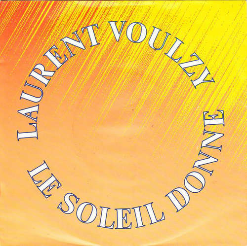 Cover Laurent Voulzy - Le Soleil Donne (7, Single) Schallplatten Ankauf