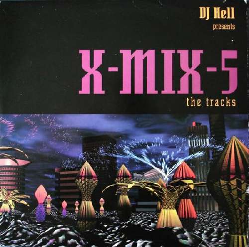 Cover DJ Hell* - X-Mix-5 - The Tracks (3x12, Comp) Schallplatten Ankauf