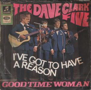 Bild The Dave Clark Five - I've Got To Have A Reason / Good Time Woman (7, Single) Schallplatten Ankauf