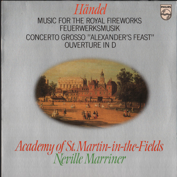 Cover Händel* - Academy Of St. Martin-in-the-Fields*, Neville Marriner* - Music For The Royal Fireworks / Concerto Grosso Alexander's Feast / Ouverture In D (LP) Schallplatten Ankauf