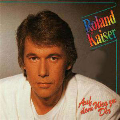 Cover Roland Kaiser - Auf Dem Weg Zu Dir (LP, Album) Schallplatten Ankauf