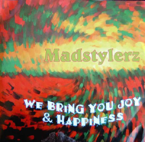 Bild Madstylerz - We Bring You Joy & Happiness (12) Schallplatten Ankauf