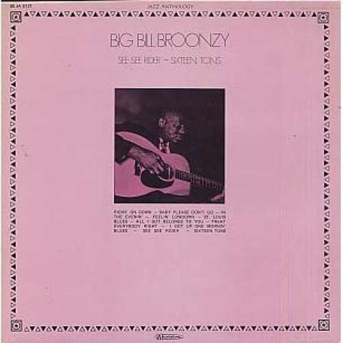 Cover Big Bill Broonzy - See See Rider - Sixteen Tons (LP, Album, RE) Schallplatten Ankauf