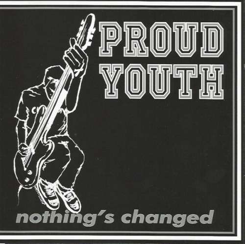 Cover Proud Youth - Nothing's Changed (7) Schallplatten Ankauf
