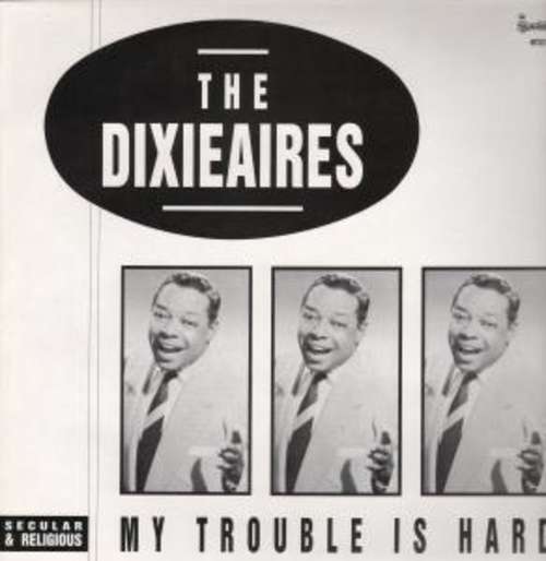 Cover The Dixieaires - My Trouble Is Hard (LP, Comp) Schallplatten Ankauf