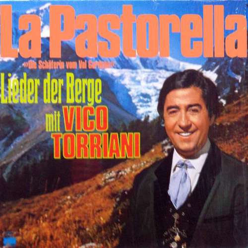 Cover Vico Torriani - La Pastorella - Lieder Der Berge Mit Vico Torriani (LP) Schallplatten Ankauf