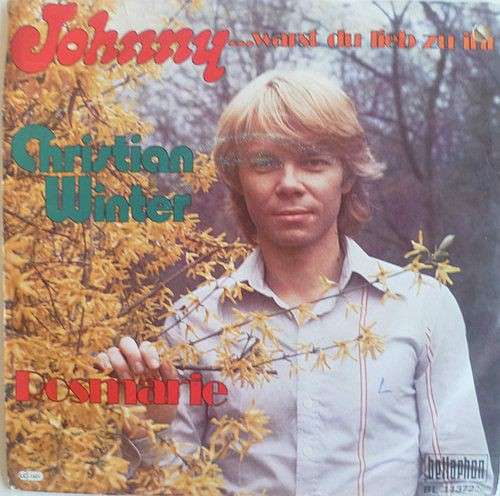 Bild Christian Winter (2) - Johnny ...Warst Du Lieb Zu Ihr (7, Single) Schallplatten Ankauf