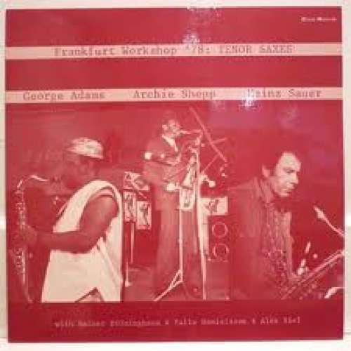Cover Archie Shepp, George Adams, Heinz Sauer - Frankfurt Workshop ´78 : Tenor Saxes (LP, Album) Schallplatten Ankauf