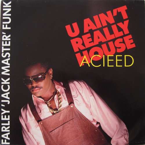 Cover Farley Jackmaster Funk - U Ain't Really Acieed (House) (12) Schallplatten Ankauf