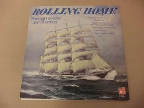 Cover Der Große Hamburger Seemanns-Chor mit seinen Solisten* - Rolling Home - Seemannslieder Und Shanties (LP) Schallplatten Ankauf