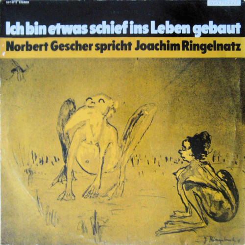 Cover Norbert Gescher Spricht Joachim Ringelnatz - Ich Bin Etwas Schief Ins Leben Gebaut (LP, Album) Schallplatten Ankauf