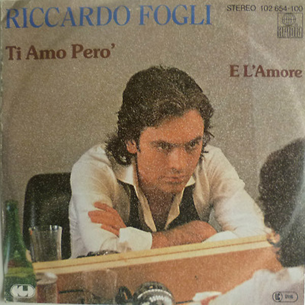 Cover Riccardo Fogli - Ti Amo Pero' / E L'Amore (7, Single) Schallplatten Ankauf
