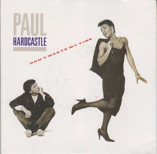 Cover Paul Hardcastle - Don't Waste My Time (7, Single) Schallplatten Ankauf