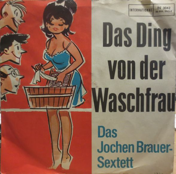 Bild Das Jochen Brauer-Sextett* - Das Ding Von Der Waschfrau (7, Single) Schallplatten Ankauf
