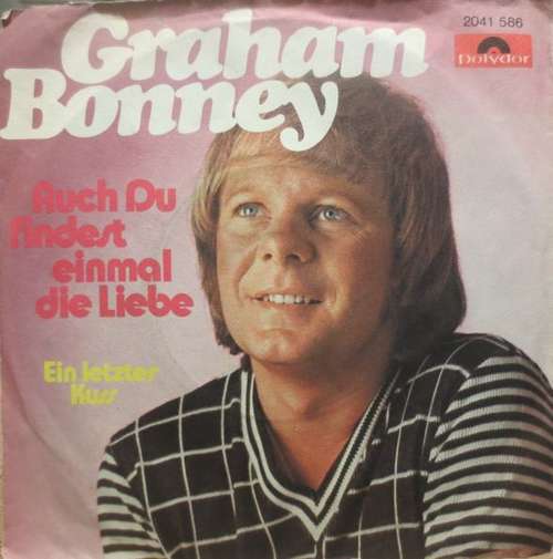 Cover Graham Bonney - Auch Du Findest Einmal Die Liebe (7, Single) Schallplatten Ankauf